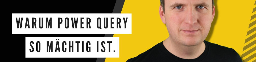 Warum Power Query so mächtig ist